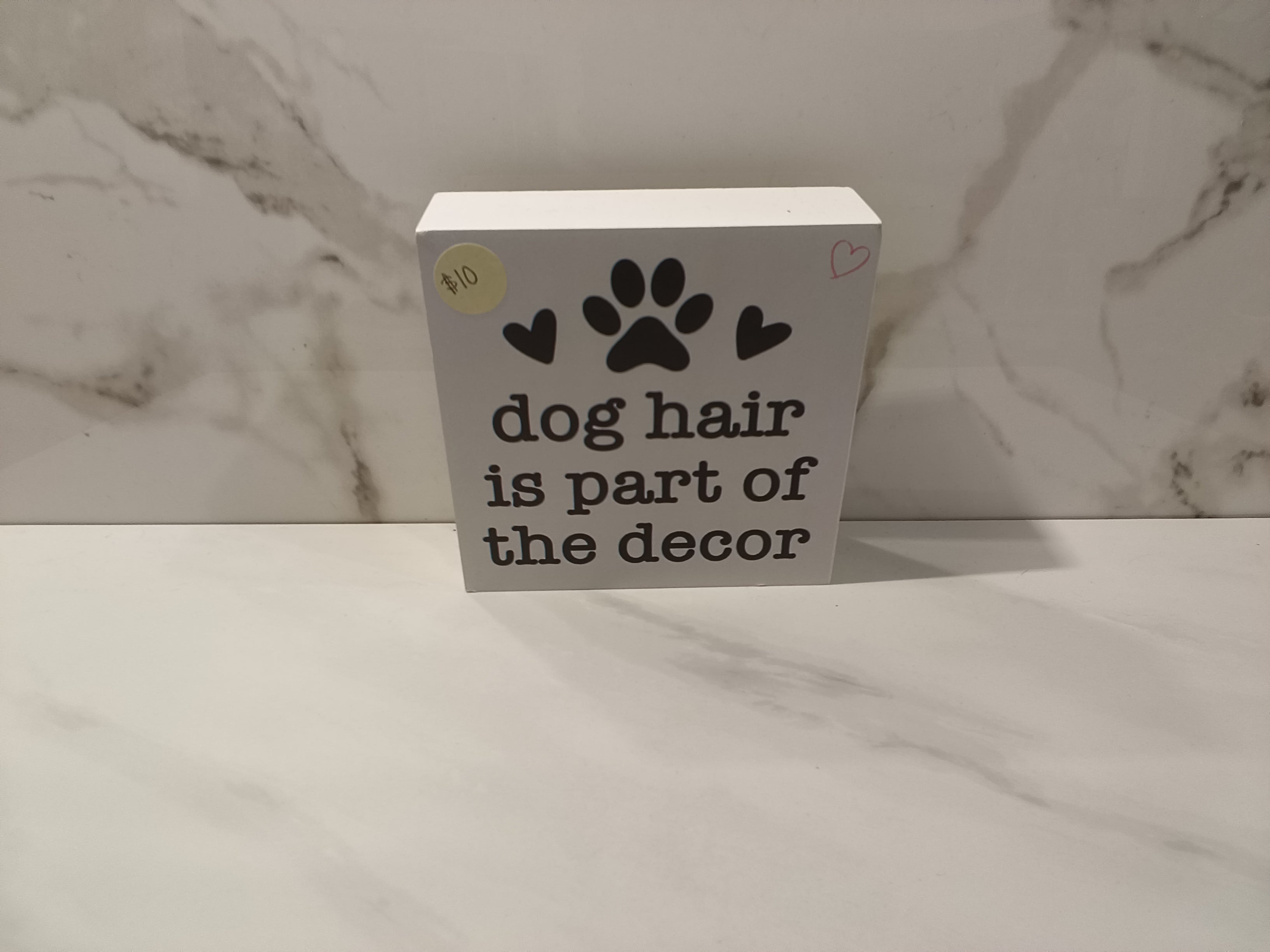 "Dog Hair is Part of the Decor" Wood Block Sign